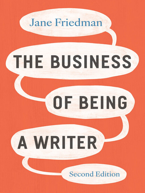Title details for The Business of Being a Writer by Jane Friedman - Available